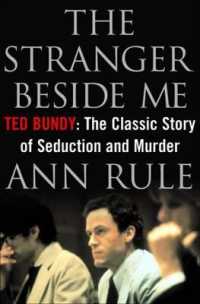 The Stranger Beside Me : Ted Bundy: the Classic Story of Seduction and Murder （Updated Twentieth Anniversary）