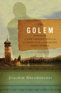 The Golem : A New Translation of the Classic Play and Selected Short Stories