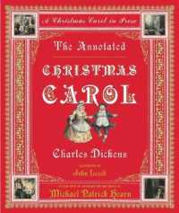 挿画注解版　ディケンズ『クリスマス・キャロル』<br>The Annotated Christmas Carol : A Christmas Carol in Prose (The Annotated Books)