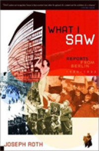 What I Saw : Reports from Berlin, 1920-1933