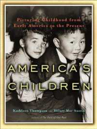 写真集　アメリカ史における子供時代<br>America's Children : Picturing Childhood from Early America to the Present