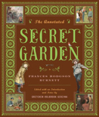挿画注解版　バーネット『秘密の園』<br>The Annotated Secret Garden (The Annotated Books)