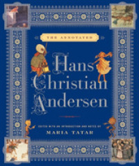 挿画注解版『アンデルセン童話集』（英訳）<br>Annotated Hans Christian Andersen -- Hardback