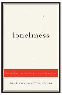 『孤独の科学：人はなぜ寂しくなるのか』（原書）<br>Loneliness : Human Nature and the Need for Social Connection