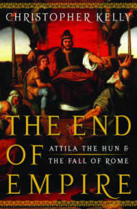 アッティラとローマ帝国の没落<br>The End of Empire : Attila the Hun and the Fall of Rome
