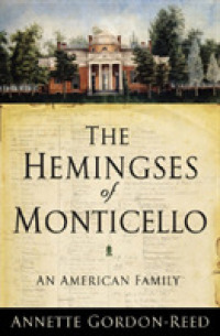 モンティチェロのヘミングス家<br>The Hemingses of Monticello : An American Family