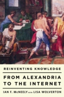 『知はいかにして「再発明」されたか―アレクサンドリア図書館からインターネットまで』（原書）<br>Reinventing Knowledge : From Alexandria to the Internet