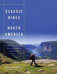 Classic Hikes of North America : 25 Breathtaking Treks in the United States and Canada