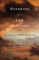 Hovering at a Low Altitude : The Collected Poetry of Dahlia Ravikovitch