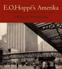 Ｅ・Ｏ・ホッペのアメリカ：１９２０年代モダニズム写真集<br>E. O. Hoppé's Amerika : Modernist Photographs from the 1920s
