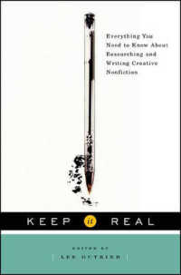 Keep It Real : Everything You Need to Know about Researching and Writing Creative Nonfiction （1ST）