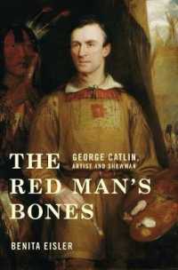 The Red Man's Bones : George Catlin, Artist and Showman