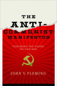 冷戦を起した四つの書物とその著者たちの運命<br>The Anti-Communist Manifestos : Four Books That Shaped the Cold War