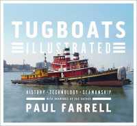 Tugboats Illustrated : History, Technology, Seamanship