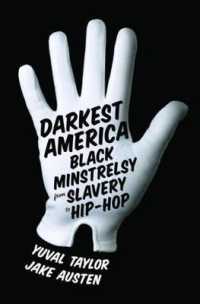 Darkest America : Black Minstrelsy from Slavery to Hip-Hop