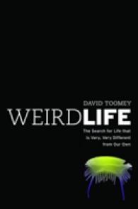 Weird Life : The Search for Life That Is Very, Very Different from Our Own