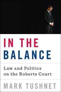 In the Balance : Law and Politics on the Roberts Court