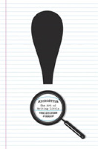 短く書くコツ<br>Microstyle : The Art of Writing Little