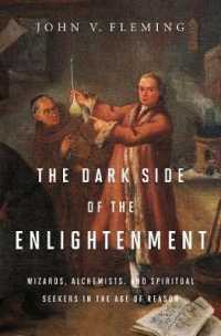 The Dark Side of the Enlightenment : Wizards, Alchemists, and Spiritual Seekers in the Age of Reason