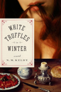 White Truffles in Winter : A Novel （1ST）