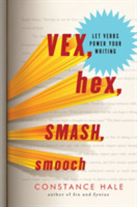 Vex, Hex, Smash, Smooch : Let Verbs Power Your Writing