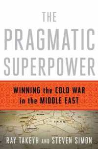 The Pragmatic Superpower : Winning the Cold War in the Middle East