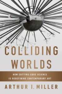 Colliding Worlds : How Cutting-Edge Science Is Redefining Contemporary Art