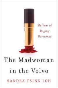 The Madwoman in the Volvo : My Year of Raging Hormones