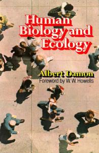 Human Biology and Ecology / Damon, Albert - 紀伊國屋書店