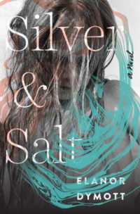 Silver and Salt : A Novel
