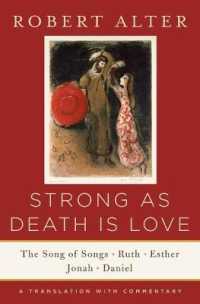 Strong as Death Is Love : The Song of Songs, Ruth, Esther, Jonah, and Daniel, a Translation with Commentar -- Hardback