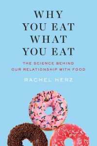 Why You Eat What You Eat : The Science Behind Our Relationship with Food