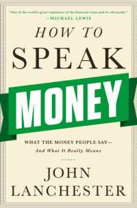 How to Speak Money : What the Money People Say-And What It Really Means