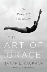 The Art of Grace : On Moving Well through Life