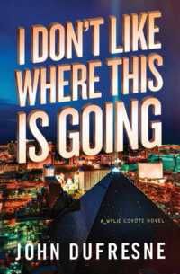 I Don't Like Where This Is Going : A Wylie Coyote Novel