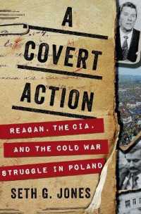 Covert Action : Reagan, the Cia, and the Cold War Struggle in Poland -- Hardback