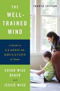 The Well-Trained Mind : A Guide to Classical Education at Home （4TH）