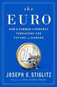 Ｊ．Ｅ．スティグリッツ『ユーロから始まる世界経済の大崩壊』（原書）<br>The Euro : How a Common Currency Threatens the Future of Europe