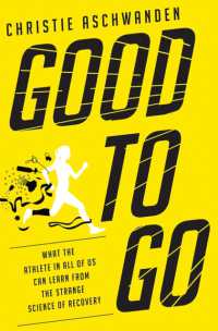 Good to Go : What the Athlete in All of Us Can Learn from the Strange Science of Recovery