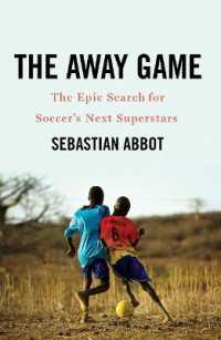 The Away Game : The Epic Search for Soccer's Next Superstars