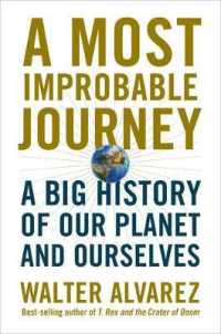 A Most Improbable Journey : A Big History of Our Planet and Ourselves