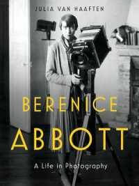 写真家Ｂ．アボット伝<br>Berenice Abbott : A Life in Photography