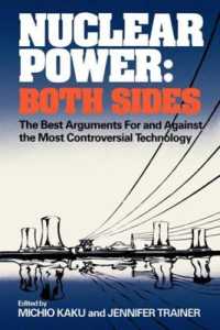 Nuclear Power: Both Sides : The Best Arguments for and against the Most Controversial Technology
