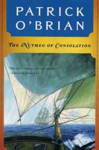 The Nutmeg of Consolation (Aubrey Maturin Series) （Reprint）