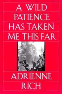 A Wild Patience Has Taken Me This Far : Poems 1978-1981