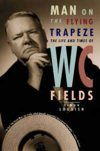 Man on the Flying Trapeze : The Life and Times of W. C. Fields