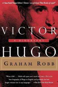 Victor Hugo : A Biography