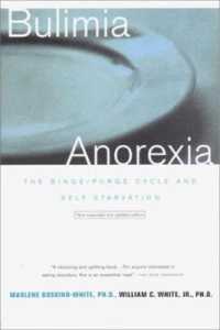 Bulimia/Anorexia : The Binge/Purge Cycle and Self-Starvation （3RD）