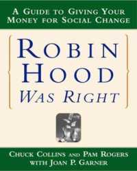 Robin Hood Was Right : A Guide to Giving Your Money for Social Change