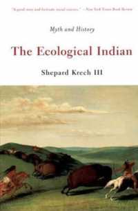The Ecological Indian : Myth and History